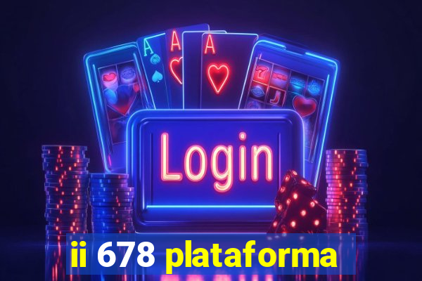 ii 678 plataforma